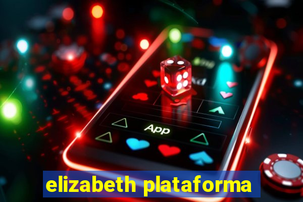 elizabeth plataforma